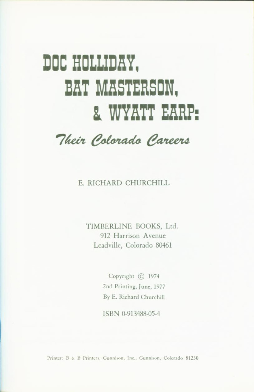 DOC HOLLIDAY, BAT MASTERSON, & WYATT EARP: their Colorado Careers. timb0757a
